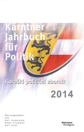 Kärntner Jahrbuch für Politik 2014 von Anderwald,  Karl, Filzmaier,  Peter, Hren,  Karl