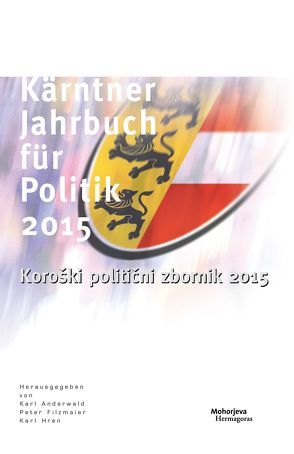 Kärntner Jahrbuch für Politik 2015 von Anderwald,  Karl, Filzmaier,  Peter, Hren,  Karl