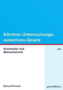 Kärntner Untersuchungsausschuss-Gesetz von Primosch,  Edmund