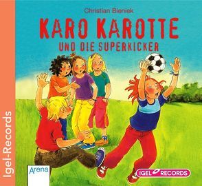Karo Karotte und die Superkicker (06) von Bieniek,  Christian, Danzeisen,  Nina