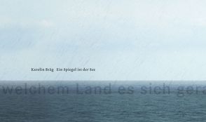 Karolin Bräg – Ein Spiegel ist der See von Bräg,  Karolin, Zeller,  Ursula