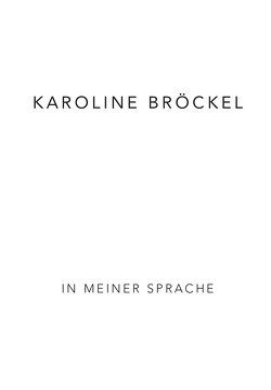 Karoline Bröckel von Bröckel,  Karoline, Galerie Werner Klein, Koerver,  Jens Peter