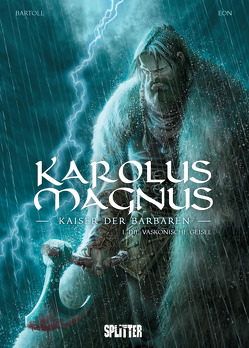 Karolus Magnus – Kaiser der Barbaren. Band 1 von Bartoll,  Jean-Claude