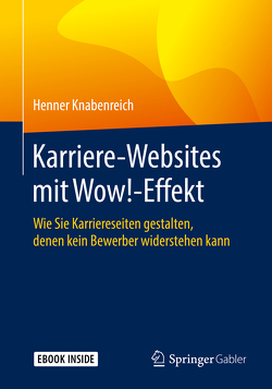 Karriere‐Websites mit Wow!‐Effekt von Ederer,  Peter, Knabenreich,  Henner