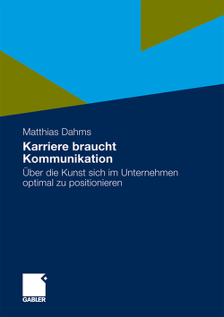 Karriere braucht Kommunikation von Dahms,  Matthias