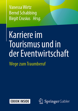 Karriere im Tourismus und in der Eventwirtschaft von Crusius,  Birgit, Schabbing,  Bernd, Wirtz,  Vanessa