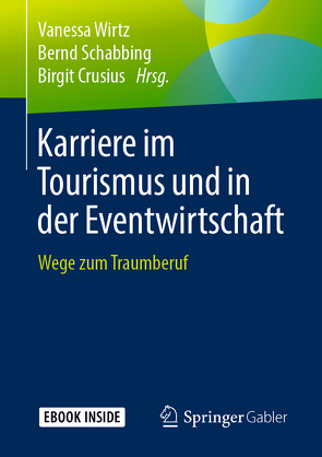 Karriere im Tourismus und in der Eventwirtschaft von Crusius,  Birgit, Schabbing,  Bernd, Wirtz,  Vanessa