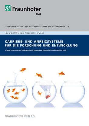 Karriere- und Anreizsysteme in Forschungs- und Entwicklungsbereichen. von Moll,  Kuno, Wilke,  Juergen, Wohlfart,  Liza
