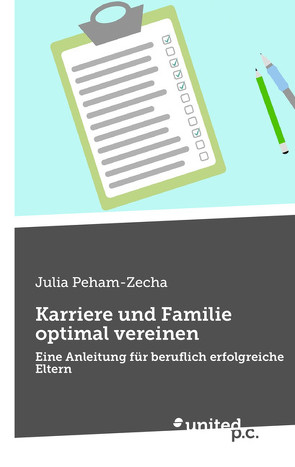 Karriere und Familie optimal vereinen von Peham-Zecha,  Julia