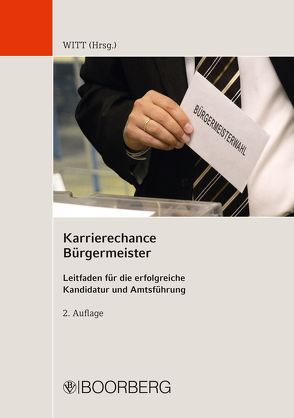 Karrierechance Bürgermeister von Banner,  Gerhard, Beil,  Christoph, Braun,  Elmar, Brügner,  Lars, Fleckenstein,  Jürgen, Frei,  Thorsten, Gläser,  Stefan, Kern,  Timm, Kost,  Andreas, Liebing,  Norman, Löffler,  Berthold, Pfründer,  Sarina, Schäfer,  Isolde, Wehling,  Hans-Georg, Witt,  Paul