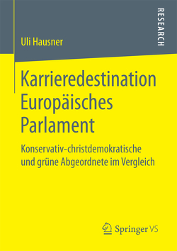 Karrieredestination Europäisches Parlament von Hausner,  Uli