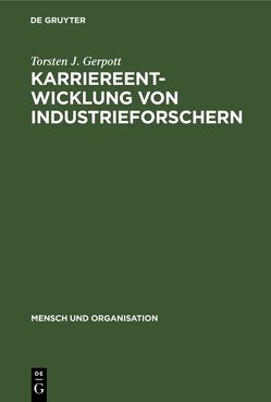 Karriereentwicklung von Industrieforschern von Gerpott,  Torsten J., Staehle,  Wolfgang H.