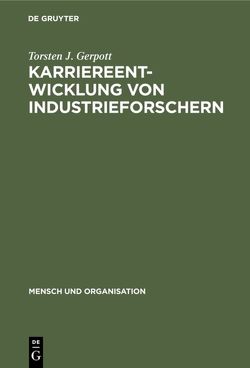Karriereentwicklung von Industrieforschern von Gerpott,  Torsten J., Staehle,  Wolfgang H.