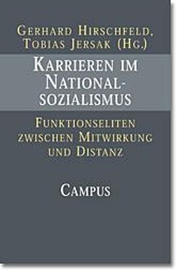 Karrieren im Nationalsozialismus von Hirschfeld,  Gerhard, Jersak,  Tobias