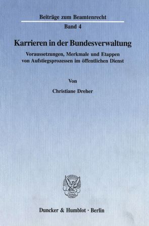 Karrieren in der Bundesverwaltung. von Dreher,  Christiane