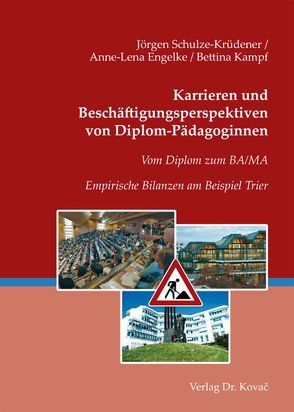 Karrieren und Beschäftigungsperspektiven von Diplom-Pädagoginnen von Engelke,  Anne L, Kampf,  Bettina, Schulze-Krüdener,  Jörgen