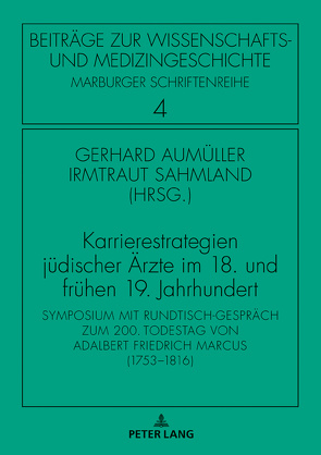 Karrierestrategien jüdischer Ärzte im 18. und frühen 19. Jahrhundert von Aumüller,  Gerhard, Sahmland,  Irmtraud