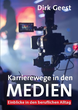 Karrierewege in den Medien von Geest,  Dirk