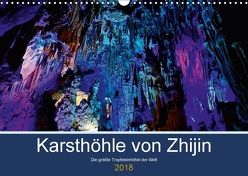 Karsthöhle von Zhijin – Die größte Tropfsteinhöhle der Welt (Wandkalender 2018 DIN A3 quer) von Brandt,  Marzena