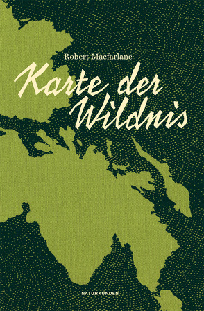 Karte der Wildnis von Jandl,  Andreas, MacFarlane,  Robert, Schalansky,  Judith, Sievers,  Frank