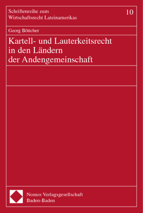 Kartell- und Lauterkeitsrecht in den Ländern der Andengemeinschaft von Böttcher,  Georg