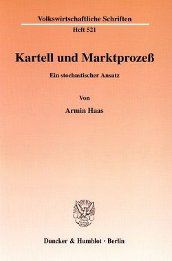 Kartell und Marktprozeß. von Haas,  Armin