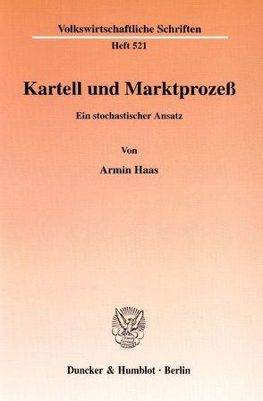 Kartell und Marktprozeß. von Haas,  Armin