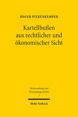 Kartellbußen aus rechtlicher und ökonomischer Sicht von Pierenkemper,  Roger