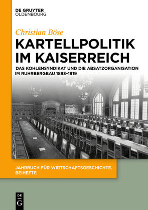 Kartellpolitik im Kaiserreich von Böse,  Christian