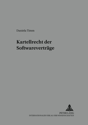 Kartellrecht der Softwareverträge von Timm,  Daniela