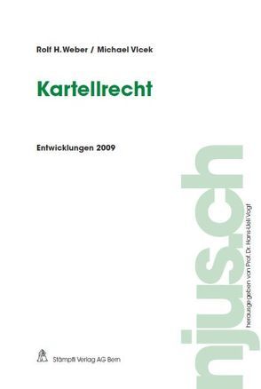 Kartellrecht, Entwicklungen 2009 von Vlcek,  Michael, Weber,  Rolf H.