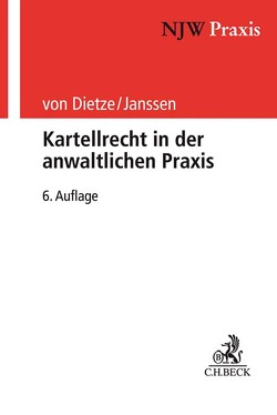 Kartellrecht in der anwaltlichen Praxis von Dietze,  Philipp von, Janssen,  Helmut