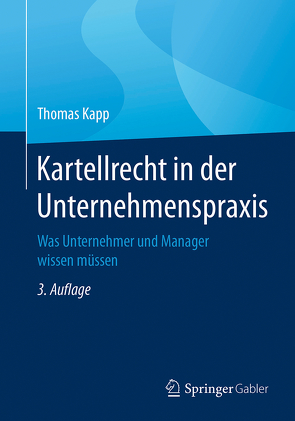 Kartellrecht in der Unternehmenspraxis von Kapp,  Thomas