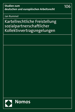 Kartellrechtliche Freistellung sozialpartnerschaftlicher Kollektivvertragsregelungen von Rummel,  Jan