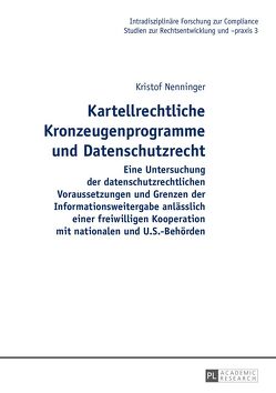 Kartellrechtliche Kronzeugenprogramme und Datenschutzrecht von Nenninger,  Kristof