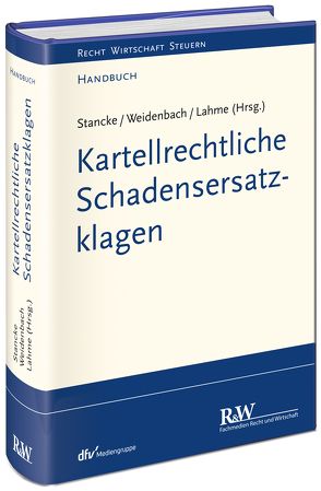 Kartellrechtliche Schadensersatzklagen von Lahme,  Rüdiger, Stancke,  Fabian, Weidenbach,  Georg
