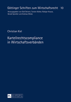 Kartellrechtscompliance in Wirtschaftsverbänden von Kiel,  Christian