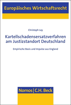 Kartellschadensersatzverfahren am Justizstandort Deutschland von Loy,  Christoph