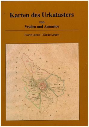 Karten des Urkatasters von Vreden und Ammeloe von Leeck,  Guido