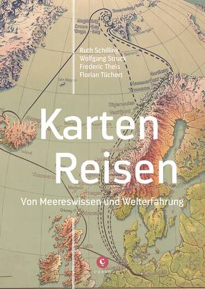 Karten – Reisen von Schilling,  Ruth, Theis,  Frederic, Tüchert,  Florian, Wolfgang Struck