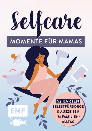 Kartenbox für Mamas: Zeit für mich – 52 Selfcare-Karten für kleine Auszeiten im Familienalltag