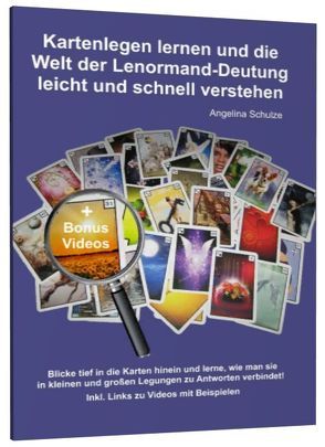 Kartenlegen lernen und die Welt der Lenormand-Deutung leicht und schnell verstehen von Schulze,  Angelina