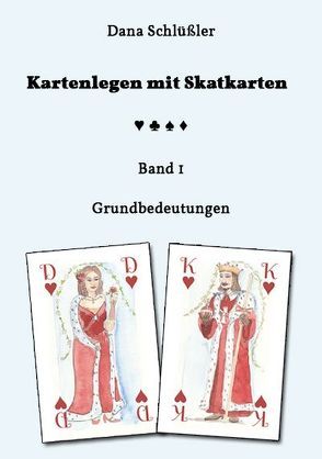 Kartenlegen mit Skatkarten Band I von Schlüßler,  Dana