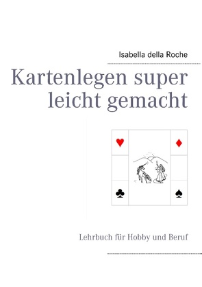 Kartenlegen super leicht gemacht von Roche,  Isabella della
