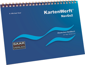 KartenWerft NavGo2 – Deutsches Benutzer-Handbuch von Saar,  H.-Michael