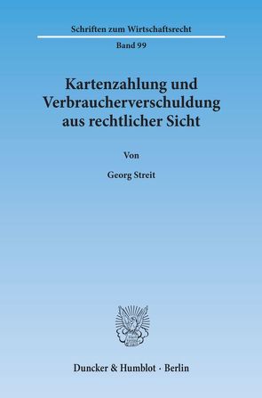 Kartenzahlung und Verbraucherverschuldung aus rechtlicher Sicht. von Streit,  Georg