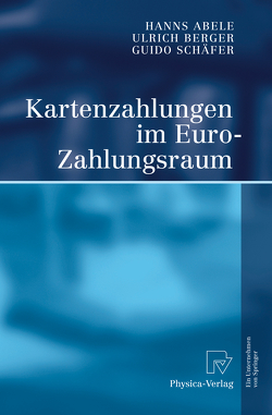 Kartenzahlungen im Euro-Zahlungsraum von Abele,  Hanns, Berger,  Ulrich, Schaefer,  Guido