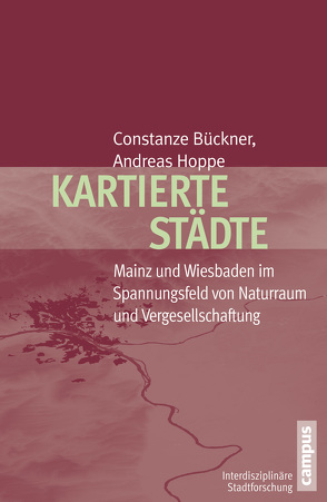 Kartierte Städte von Bückner,  Constanze, Hoppe,  Andreas