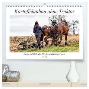 Kartoffelanbau ohne Traktor (hochwertiger Premium Wandkalender 2024 DIN A2 quer), Kunstdruck in Hochglanz von Sixt,  Marion