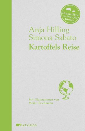 Kartoffels Reise von Hilling,  Anja, Sabato,  Simona, Teichmann,  Meike